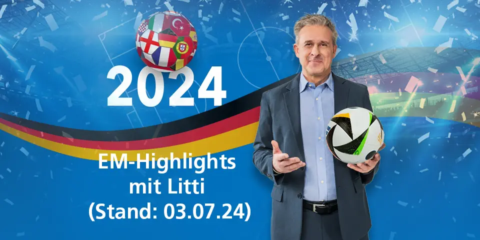 EM-Highlights mit Litti (Stand: 03.07.24)